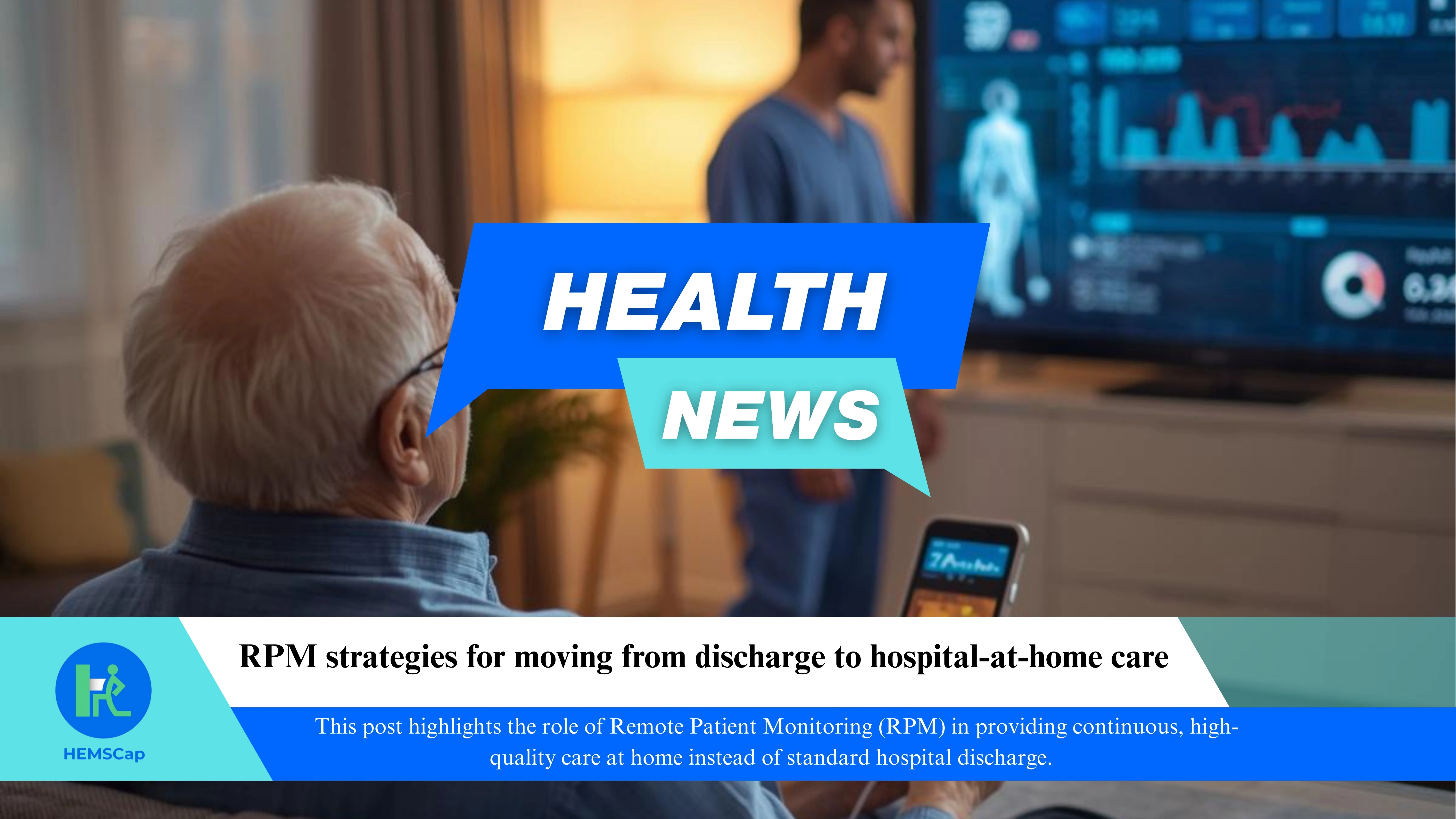 RPM strategies for moving from discharge to hospital-at-home care